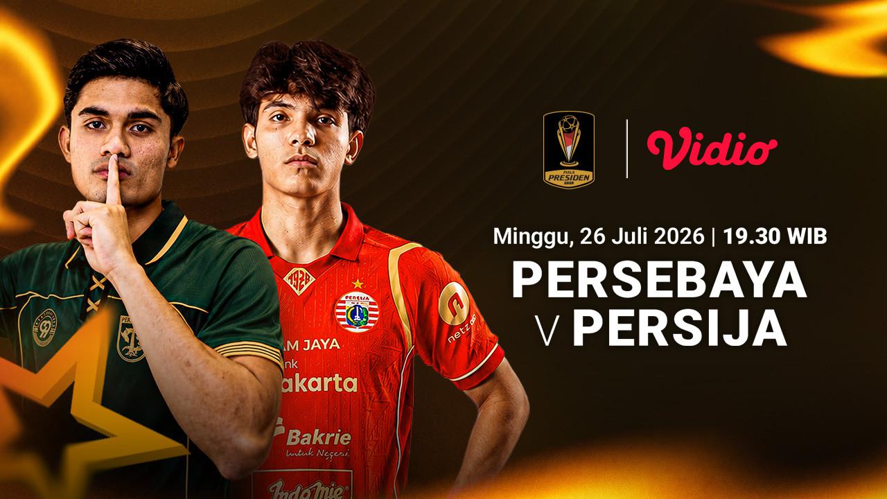 Live Streaming Piala Presiden - Persebaya vs Persija: Bidik Awal Manis Kontra Persebaya di Vidio