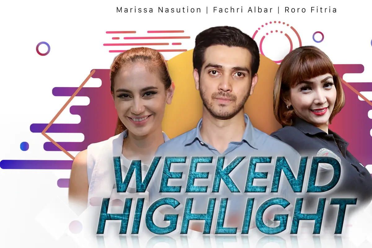 [bintang] HL Weekend Highlight Fachri Albar, Roro Fitria, dan Marissa Nasution