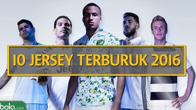 Video listikal 10 jersey klub sepak bola yang dinilai buruk tahun 2016. Ada Jersey Real Madrid dan Chelsea, bagaimana menurut Anda?