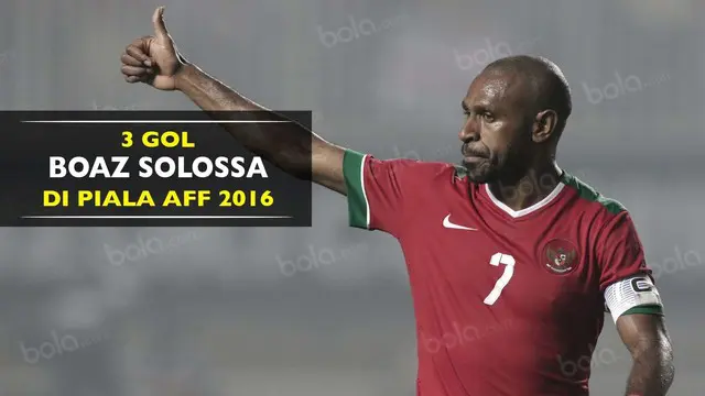 3 Gol Indah Striker Timnas Indonesia, Boaz Solossa di Piala AFF 2016