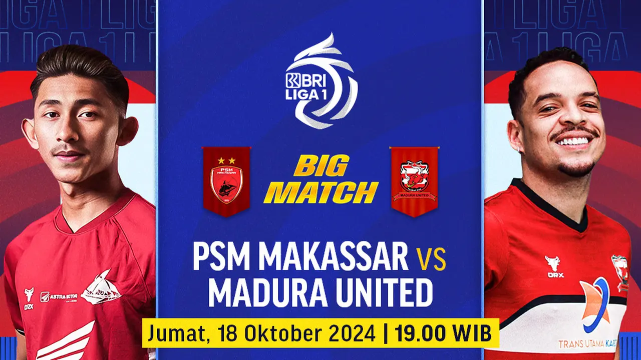 Jadwal Pertandingan BRI Liga 1: PSM Makassar vs Madura United FC di Vidio