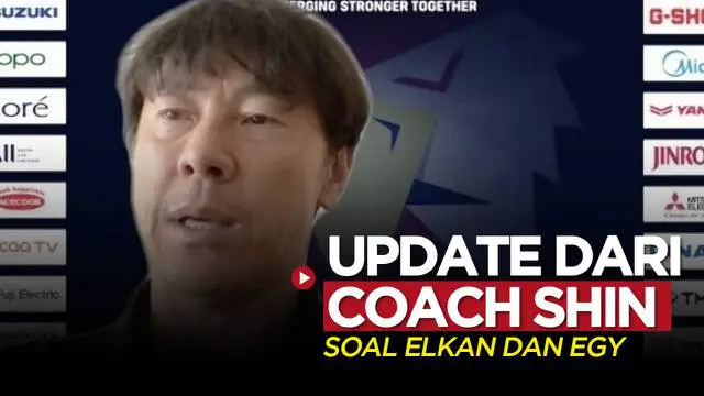 VIDEO Piala AFF 2020: Update dari Pelatih Timnas Indonesia, Shin Tae-yong Soal Elkan Baggott dan Egy Maulana Vikri