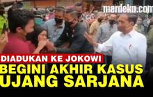 VIDEO: Kasus Ujang Sarjana Dilaporkan ke Jokowi Berujung Damai