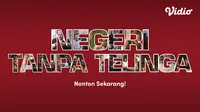 Nonton Negeri Tanpa Telinga (Dok.Vidio)