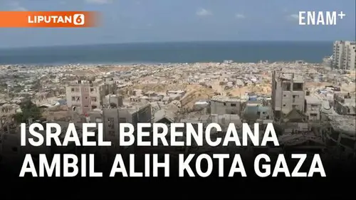Ini Pemandangan Kota Gaza Usai Israel Umumkan Rencana Ambil Alih