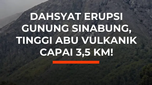 Dahsyat Erupsi Gunung Sinabung, Tinggi Abu Vulkanik Capai 3,5 Km!