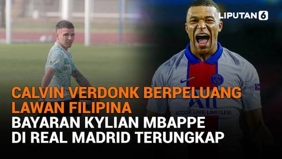 Calvin Verdonk Berpeluang Lawan Filipina, Bayaran Kylian Mbappe di Real Madrid Terungkap