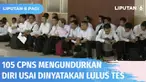 BKN mencatat saat ini ada 105 CPNS yang mengundurkan diri usai dinyatakan lulus tes tahun 2021. BKN memastikan semua CPNS yang mengundurkan diri akan mendapat sanksi denda hingga Rp 100 juta.