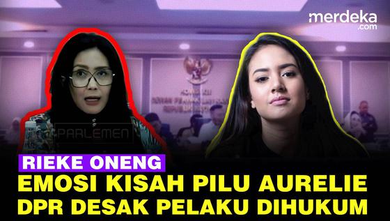 Emosi Rieke Oneng DPR Soroti Kisah Pilu di Buku Aurelie, Desak Pelaku Dihukum Setimpal