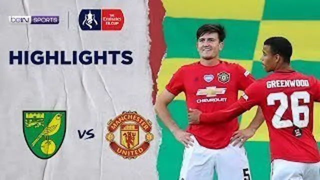 VIDEO: Highlights Piala FA, Gol Harry Maguire Bawa Manchester United Melaju ke Semifinal Setelah Kalahkan Norwich City 2-1