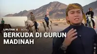 Menunggang Kuda di Gurun Madinah, Wisata Sekaligus Mengenal Sunah Rasulullah