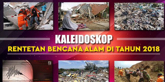 VIDEO: [KALEIDOSKOP] Rentetan Bencana Alam di Tahun 2018