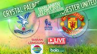 Crystal palace vs Manchester United (Bola.com/Samsul Hadi)