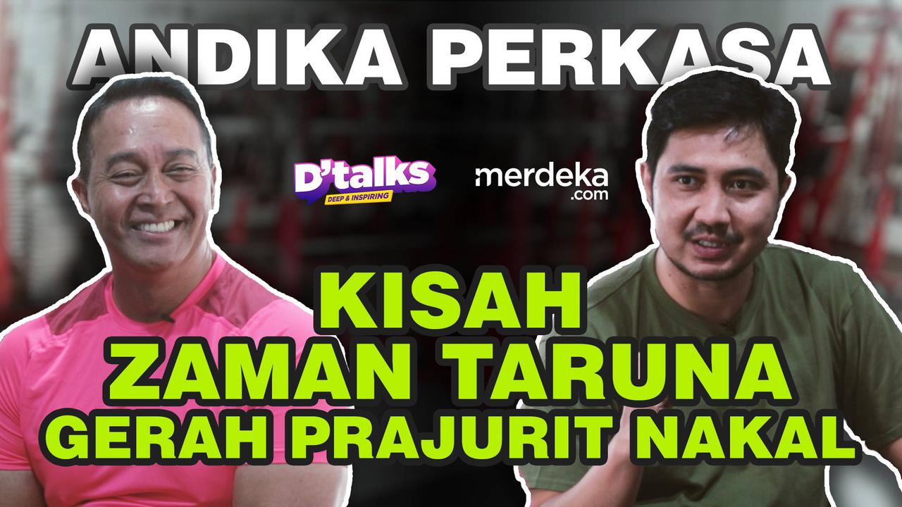 D'TALKS: Pengalaman Jenderal Andika Saat Taruna Hingga Gerah Prajurit TNI Nakal