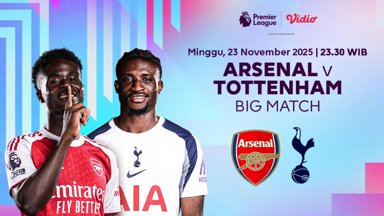 Nonton Liga Inggris: Arsenal vs Tottenham, Tayang Eksklusif di Vidio