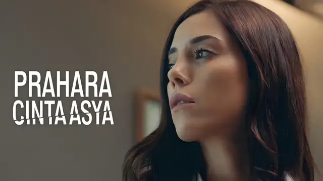 Drama turki Prahara Cinta Asya