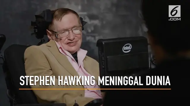 Seorang Fisikawan ternama asal Inggris, Stephen Hawking meninggal dunia di usia 76 tahun.