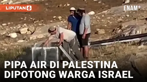 VIDEO: Warga Palestina Kesulitan Air Usai Pipa Pengalir di Tepi Barat Dipotong Pemukim Israel