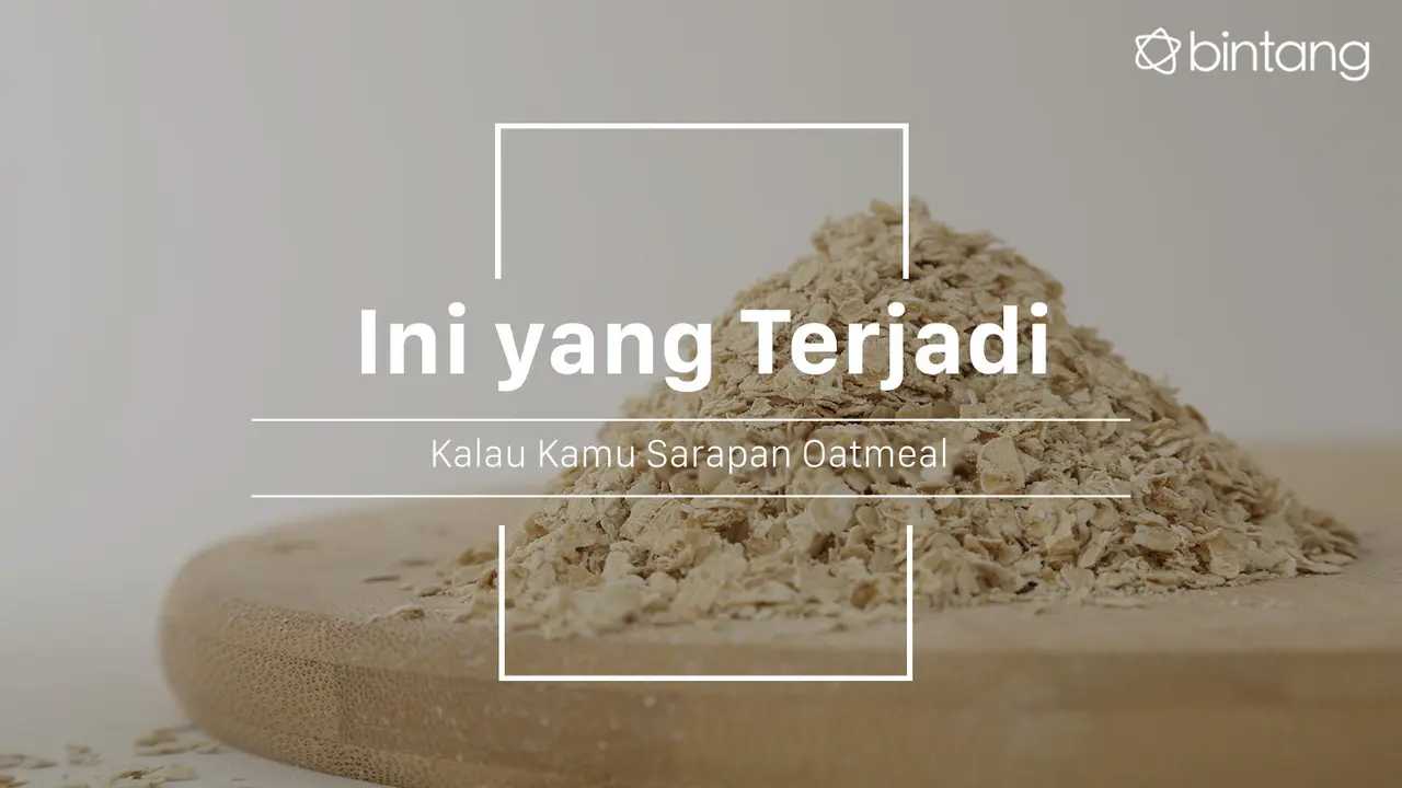 Makan oatmeal memicu kamu untuk jalani gaya hidup sehat. (Foto: Daniel Kampua, Digital Imaging: M. Iqbal Nurfajri/Bintang.com)