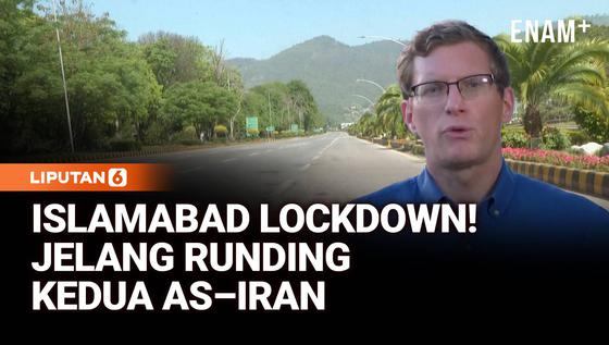 Islamabad Lockdown Jelang Negosiasi Kedua AS&ndash;Iran, Keamanan Diperketat