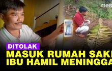 VIDEO: VIRAL! Gara-Gara Ditolak Masuk Rumah Sakit, Ibu Hamil dan Bayinya Meninggal