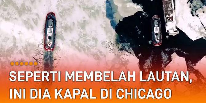 VIDEO: Seperti Membelah Lautan, Ini Dia Kapal Pemecah Es di Chicago