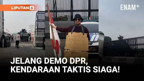 VIDEO: Situasi Terkini, Pengamanan DPR Senayan Jelang Demonstrasi