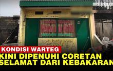 VIDEO: Kondisi Warteg Selamat dari Kebakaran Kini Dipenuhi Coretan, Ulah Siapa?