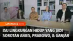 Debat keempat Pilpres 2024, hari Minggu besok akan mengusung tema, salah satunya terkait lingkungan hidup. Masing-masing tim paslon mengklaim akan memperhatikan isu tersebut.