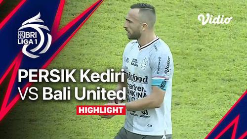 VIDEO: Highlights BRI Liga 1, Persik Kediri Ditahan Imbang Bali United 1-1