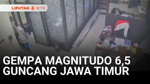 VIDEO: Gempa 6,5 Magnitudo Mengguncang Jawa Timur