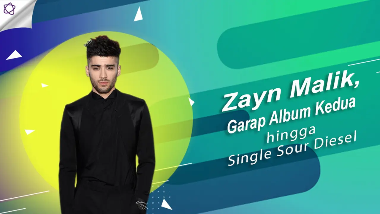 [Bintang] Zayn Malik, Garap Album Kedua hingga Single Sour Diesel