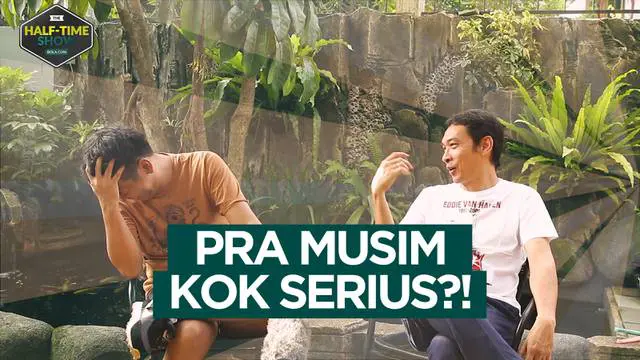 VIDEO Half Time Show: Piala Presiden 2022, Kompetisi Pramusim Kok Serius Amat?