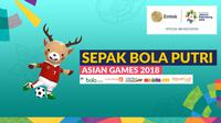 Sepak Bola Putri Asian Games 2018 (Bola.com/Adreanus Titus)