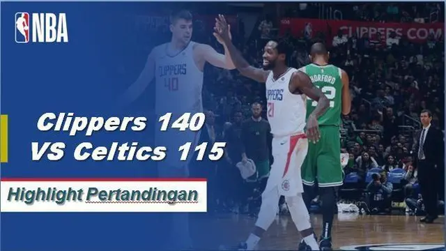 Cuplikan Hasil Pertandingan NBA : Clippers 140 VS Celtics 115
