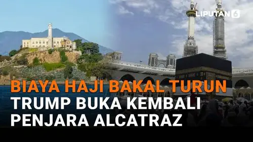 Biaya Haji Bakal Turun, Trump Buka Kembali Penjara Alcatraz
