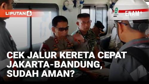 VIDEO: TNI dan Polri Cek Jalur Kereta Cepat Jakarta-Bandung, Hasilnya?