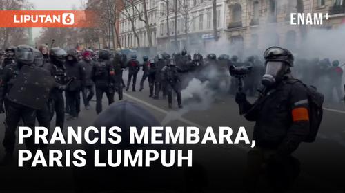 VIDEO: Prancis Membara! Kota Paris Lumpuh Akibat Demo Besar-besaran