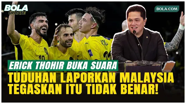 Erick Thohir Bantah Tuduhan Adukan Malaysia ke FIFA, Tegaskan Tak Benar!