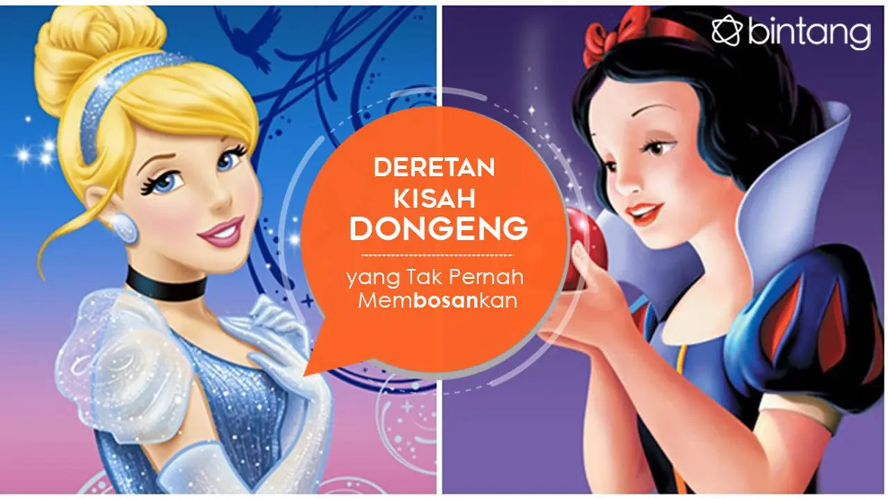 [Bintang] Deretan Kisah Dongeng yang Tak Pernah Membosankan