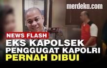 VIDEO: Mantan Kapolsek Penggugat Kapolri Ternyata Sudah Dihukum 1,5 Tahun Penjara