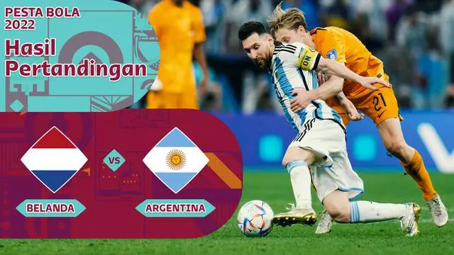 MOTION GRAFIS: Argentina Kalahkan Belanda pada Perempat Final Piala Dunia 2022, Ini Statistiknya