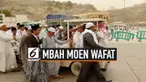 Kiai Maimun Zubair atau Mbah Moen meninggal dunia di Makkah, Selasa (6/8/2019) pagi.