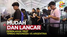 Berita video penukaran tiket Timnas Indonesia kontra Argentina berlangsung mudah dan lancar pada Jumat (16/6/2023).