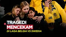 Berita video tragedi mencekam yang menelan dua nyawa, terjadi di laga Kualifikasi Euro 2024 yang mempertemukan Belgia dengan Swedia.