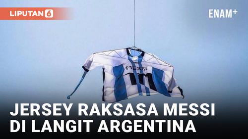 VIDEO: Jersey Raksasa Lionel Messi Hiasi Langit Argentina Jelang Laga Kontra Kroasia di Piala Dunia