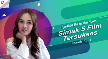 Spesialis Drama Dan Horor Simak 5 Film Tersukses Shandy Aulia News Entertainment Fimela Com