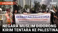 Tuntut Pembebasan Palestina, Massa Demonstran Minta Negara Muslim Kirimkan Tentara