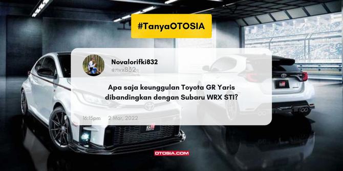 #TanyaOTOSIA: Apa Saja Keunggulan Toyota GR Yaris Dibanding Subaru WRX STI?