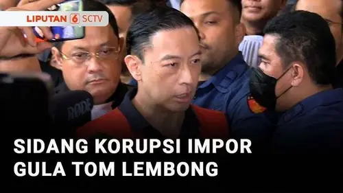 VIDEO: Tom Lembong Didakwa Rugikan Negara Rp578 Miliar di Kasus Impor Gula